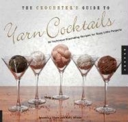The Crocheter's Guide to Yarn Cocktails