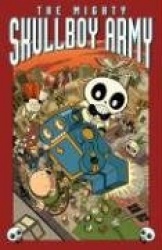 The Mighty Skullboy Army Volume 1