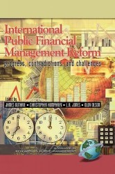 International Public Financial Management Reform - Progress, Contradictions, and Challenges