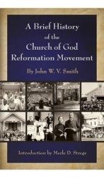 A Brief History of the Church of God Reformation Movement (REV&Expanded)