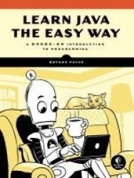 Learn Java the Easy Way - A Hands-On Introduction to Programming
