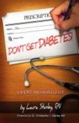 Don't Get Diabetes!: A Short and Simple Guide