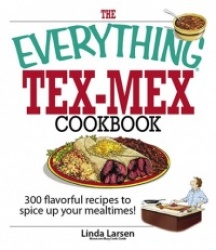 The Everything Tex-Mex Cookbook