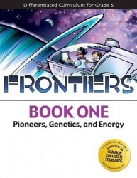 Frontiers - Pioneers, Genetics, and Energy (Book 1)