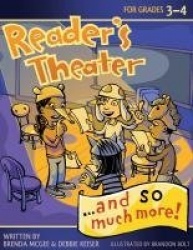 Reader's Theater...and So Much More! - Grades 3-4