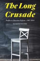 The Long Crusade - Profiles in Education Reform, 1967-2014