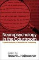 Neuropsychology in the Courtroom - Expert Analysis of Reports and Testimony