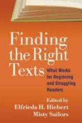 Finding the Right Texts - What Works for Beginning and Struggling Readers