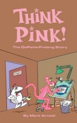Think Pink - The Story of DePatie-Freleng (hardback)