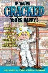 If You're Cracked, You're Happy - The History of Cracked Mazagine, Part Too