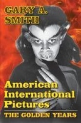American International Pictures - The Golden Years