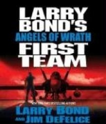 Larry Bond's First Team: Angels of Wrath