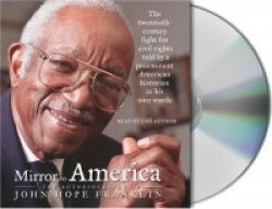 Mirror to America: The Autobiography of John Hope Franklin