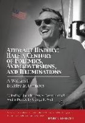 Athwart History: Half a Century of Polemics, Animadversions, and Illuminations - A William F. Buckley Jr. Omnibus