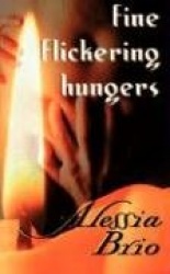 Fine Flickering Hungers