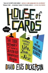 House of Cards - The True Story of How a 26-Year-Old Fundamentalist Virgin Learned about Life, Love, and Sex by Writing Greeting