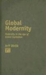 Global Modernity - Modernity in the Age of Global Capitalism