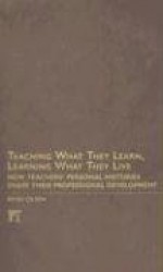 Teaching What They Learn, Learning What They Live - How Teachers' Personal Histories Shape Their Professional Development