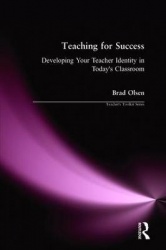 Teaching for Success - Developing Your Teacher Identity in Today's Classroom