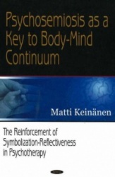 Psychosemiosis as a Key to Body-Mind Continuum - The Reinforcement of Symbolization-Reflectiveness in Psychotherapy