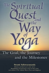 The Spiritual Quest and the Way of Yoga - The Goal the Journey and the Milestones