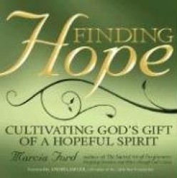 Finding Hope - Cultivating God's Gift of a Hopeful Spirit