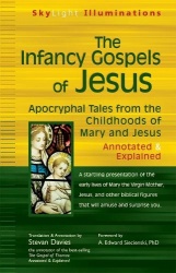 Infancy Gospels of Jesus - Annotated & Explained