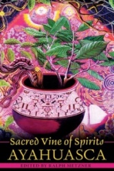 Sacred Vine of Spirits: Ayahuasca