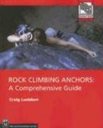 Rock Climbing Anchors - A Comprehensive Guide