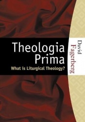 Theologia Prima - What Is Liturgical Theology?