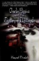 Charlies Higgins and the Mystery of Nightingale
