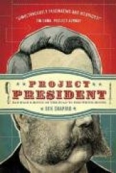 Project President: Bad Hair and Botox on the Road to the White House