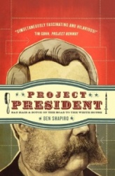 Project President - Bad Hair and Botox on the Road to the White House