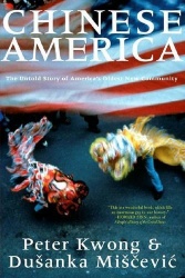 Chinese America - The Untold Story of America's Oldest New Community