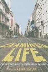 Examined Life - Excursions with Contemporary Thinkers