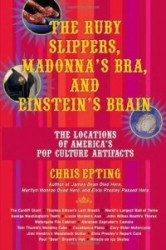 The Ruby Slippers, Madonna's Bra, and Einstein's Brain