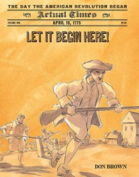 Let It Begin Here! - April 19, 1775, the Day the American Revolution Began