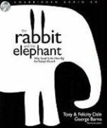 The Rabbit and the Elephant: Why Small Is the New Big for Today's Church