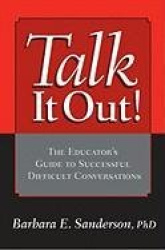 Talk It Out! - The Educator's Guide to Successful Difficult Conversations