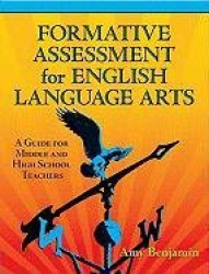 Formative Assessment for English Language Arts - A Guide for Middle and High School Teachers