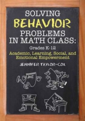 Solving Behavior Problems in Math Class - Academic, Learning, Social, and Emotional Empowerment, Grades K-12