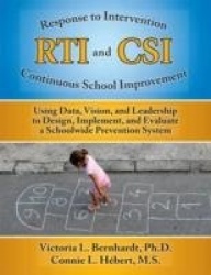 RTI and CSI - Using Data, Vision and Leadership to Design, Implement, and Evaluate a Schoolwide Prevention System