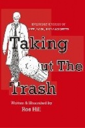 Taking Out The Trash-Unexpected Tales of Life and Laughter