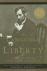 The Language of Liberty: The Political Speeches and Writings of Abraham Lincoln