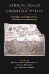Bridging Scales and Knowledge Systems - Concepts and Applications in Ecosystem Assessment