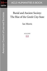 Burial and Ancient Society - The Rise of the Greek City-State