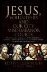 Jesus, Volunteers And Our City Misdemeanor Courts