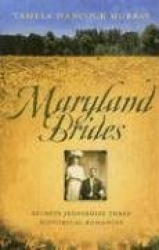 Maryland Brides: Secrets Jeopardize Three Historical Romances; Love's Denial/The Ruse/Vera's Turn for Love