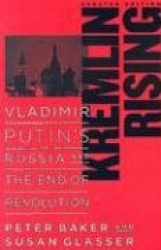 Kremlin Rising - Vladimir Putin's Russia and the End of Revolution, Updated Edition