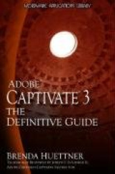 Adobe Captivate 3: The Definitive Guide